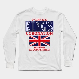 King’s Coronation / 6th May 2023 / Mission Accomplished (Navy) Long Sleeve T-Shirt